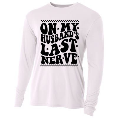 On My Husbands Last Nerve Groovy Wife Life Cooling Performance Long Sleeve Crew