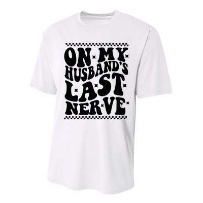 On My Husbands Last Nerve Groovy Wife Life Performance Sprint T-Shirt