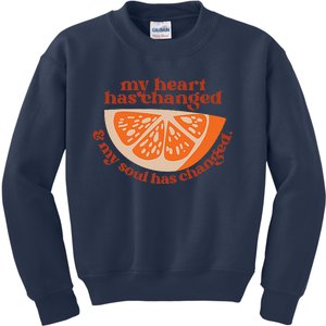 Orange My Heart Has Changed My Soul Has Changed Juice Kids Sweatshirt