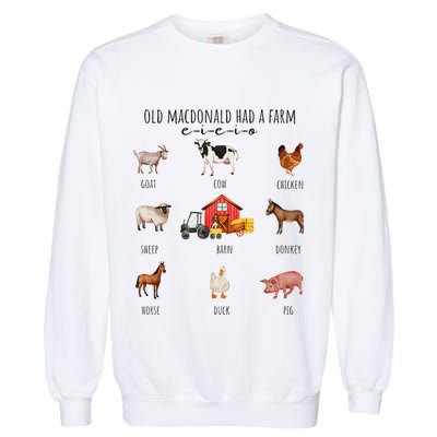 Old Macdonald Had A Farm E I E I O Nursery Song Garment-Dyed Sweatshirt
