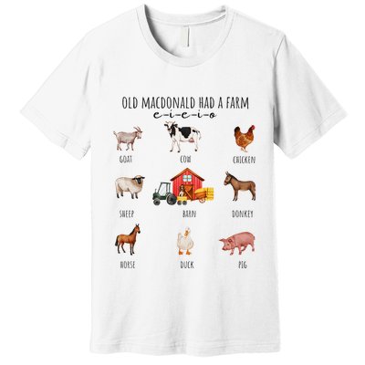 Old Macdonald Had A Farm E I E I O Nursery Song Premium T-Shirt