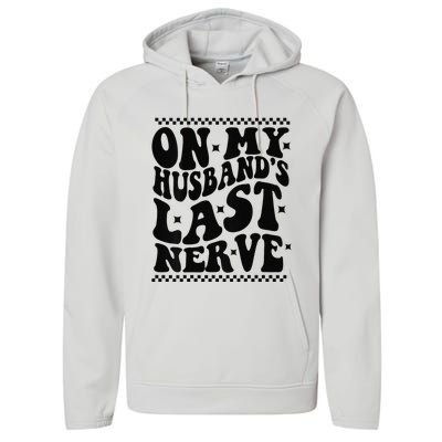 On My Husband's Last Nerve Groovy Wife Life Performance Fleece Hoodie