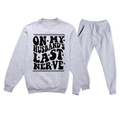 On My Husband's Last Nerve Groovy Wife Life Premium Crewneck Sweatsuit Set