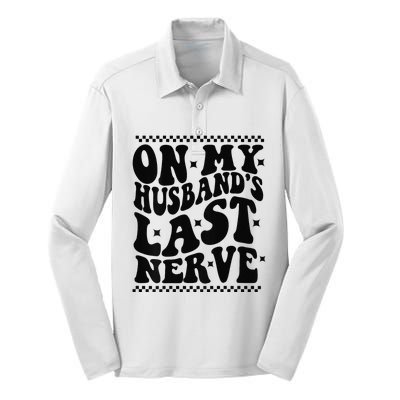 On My Husband's Last Nerve Groovy Wife Life Silk Touch Performance Long Sleeve Polo