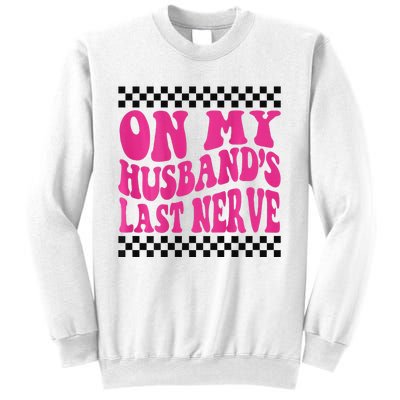 On My Husband's Last Nerve Groovy Sweatshirt