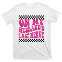 On My Husband's Last Nerve Groovy T-Shirt