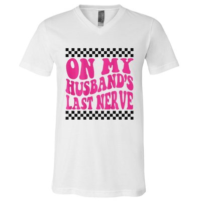 On My Husband's Last Nerve Groovy V-Neck T-Shirt