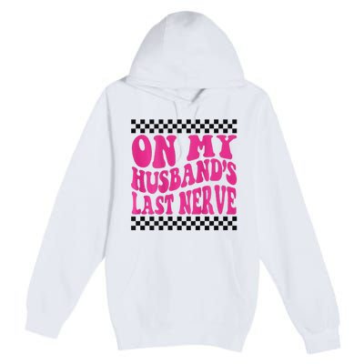 On My Husband's Last Nerve Groovy Premium Pullover Hoodie