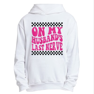 On My Husband's Last Nerve Groovy Urban Pullover Hoodie