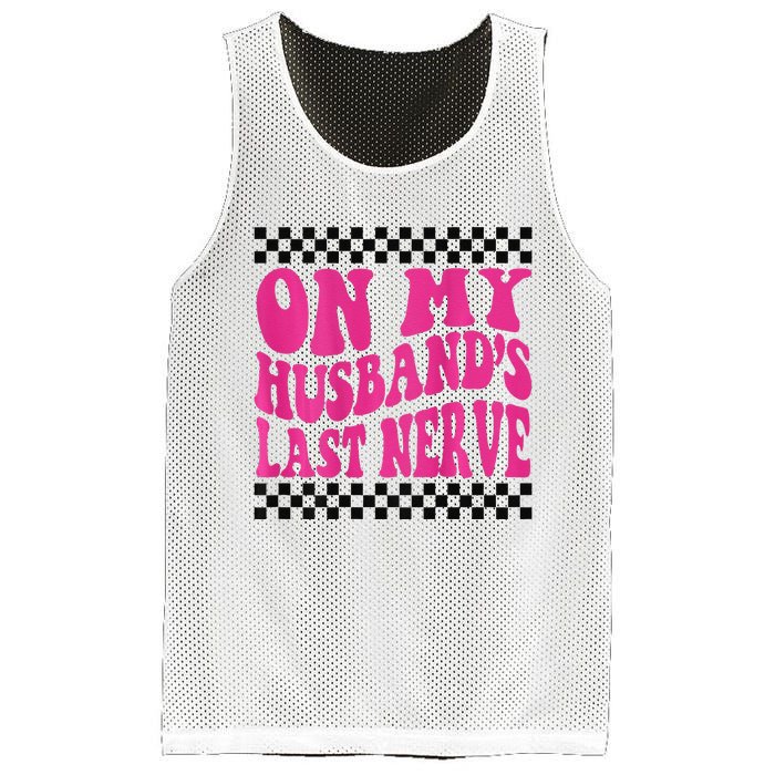 On My Husband's Last Nerve Groovy Mesh Reversible Basketball Jersey Tank