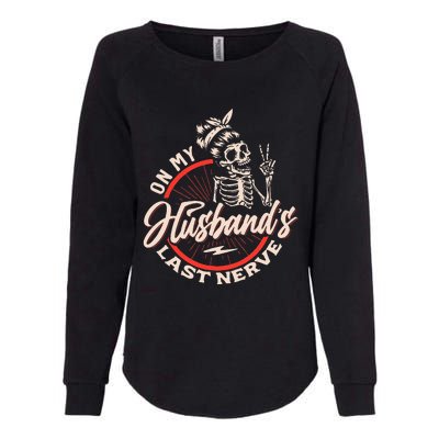 On My Husbands Last Nerve Womens California Wash Sweatshirt