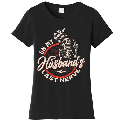 On My Husbands Last Nerve Women's T-Shirt