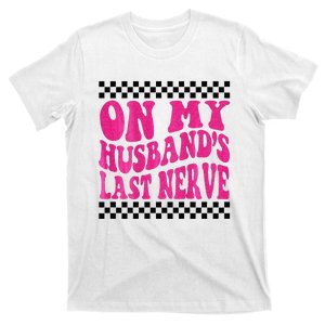 On My Husbands Last Nerve Groovy For Men Women T-Shirt