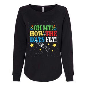 Oh My! How The Days Fly! 100th Day Of School Gift Womens California Wash Sweatshirt