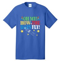 Oh My! How The Days Fly! 100th Day Of School Gift Tall T-Shirt