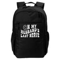 On My Husband's Last Nerve Funny Houmer hilarious Wife Daily Commute Backpack