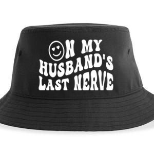 On My Husband's Last Nerve Funny Houmer hilarious Wife Sustainable Bucket Hat