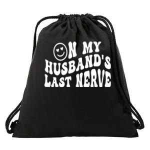 On My Husband's Last Nerve Funny Houmer hilarious Wife Drawstring Bag