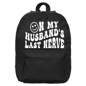 On My Husband's Last Nerve Funny Houmer hilarious Wife 16 in Basic Backpack