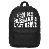 On My Husband's Last Nerve Funny Houmer hilarious Wife 16 in Basic Backpack