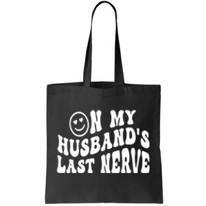 On My Husband's Last Nerve Funny Houmer hilarious Wife Tote Bag