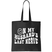 On My Husband's Last Nerve Funny Houmer hilarious Wife Tote Bag