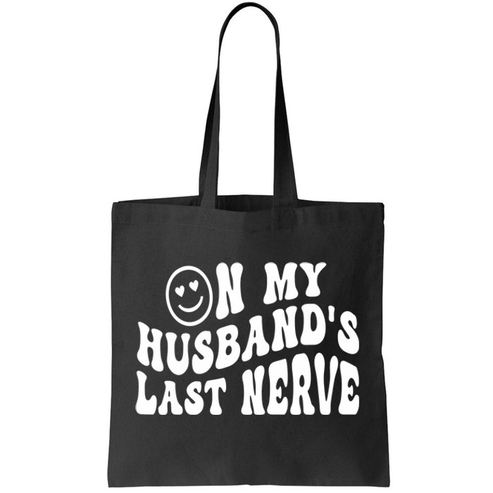 On My Husband's Last Nerve Funny Houmer hilarious Wife Tote Bag