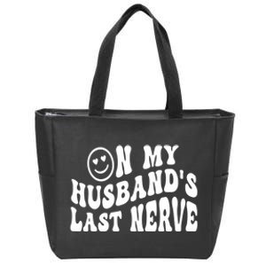 On My Husband's Last Nerve Funny Houmer hilarious Wife Zip Tote Bag