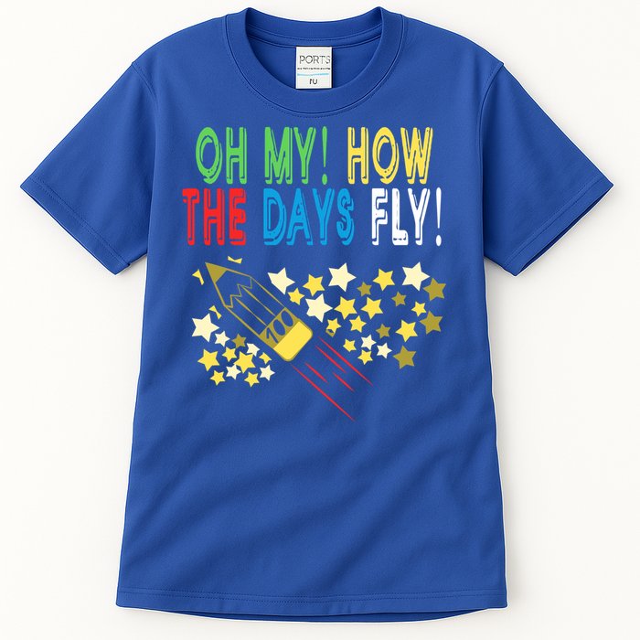 Oh My! How The Days Fly! 100th Day Of School Gift Tall T-Shirt