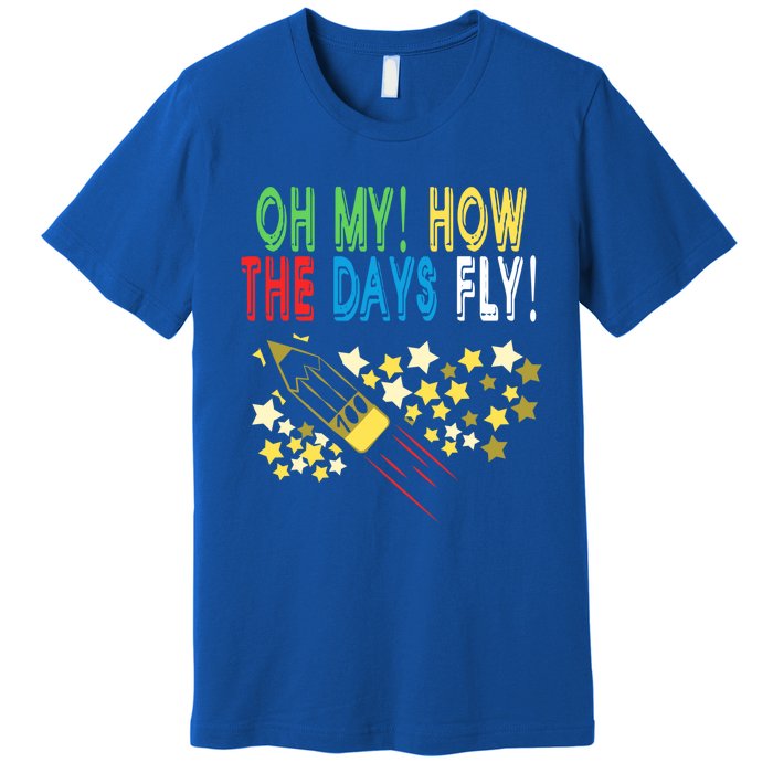 Oh My! How The Days Fly! 100th Day Of School Gift Premium T-Shirt