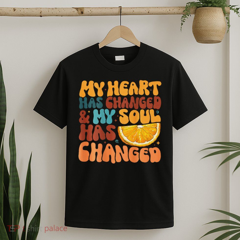 Orange My Heart Has Changed, My Soul Has Changed Juice T-Shirt