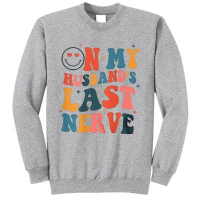 On My Husband's Last Nerve (On back) Funny Tall Sweatshirt