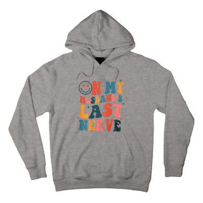 On My Husband's Last Nerve (On back) Funny Tall Hoodie