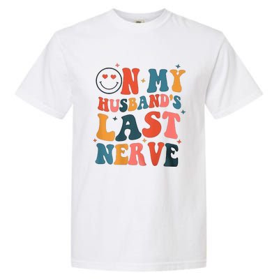 On My Husband's Last Nerve (On back) Funny Garment-Dyed Heavyweight T-Shirt