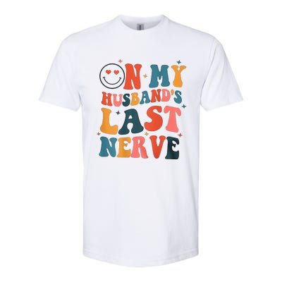 On My Husband's Last Nerve (On back) Funny Softstyle CVC T-Shirt