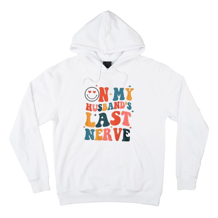 On My Husband's Last Nerve (On back) Funny Hoodie