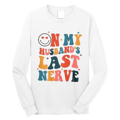 On My Husband's Last Nerve (On back) Funny Long Sleeve Shirt