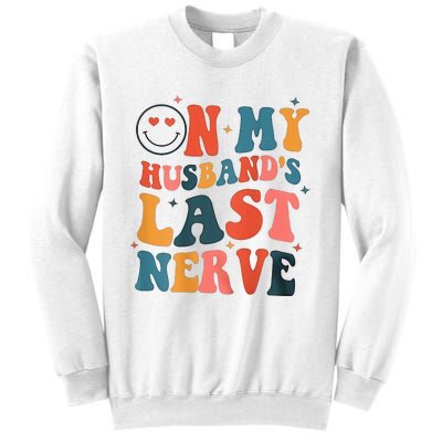 On My Husband's Last Nerve (On back) Funny Sweatshirt