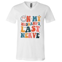 On My Husband's Last Nerve (On back) Funny V-Neck T-Shirt