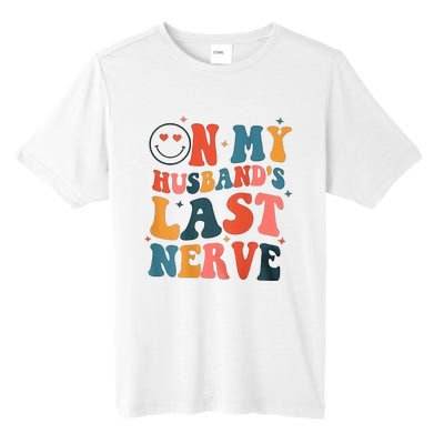 On My Husband's Last Nerve (On back) Funny Tall Fusion ChromaSoft Performance T-Shirt