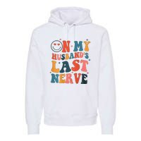 On My Husband's Last Nerve (On back) Funny Premium Hoodie