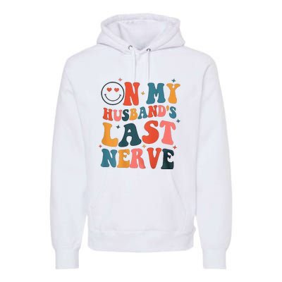 On My Husband's Last Nerve (On back) Funny Premium Hoodie