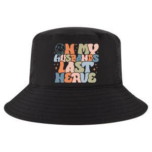 On My Husband's Last Nerve Wife Life Husband Cool Comfort Performance Bucket Hat