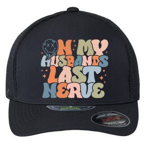 On My Husband's Last Nerve Wife Life Husband Flexfit Unipanel Trucker Cap