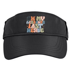 On My Husband's Last Nerve Wife Life Husband Adult Drive Performance Visor