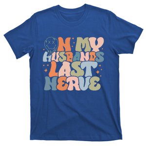 On My Husband's Last Nerve Wife Life Husband T-Shirt