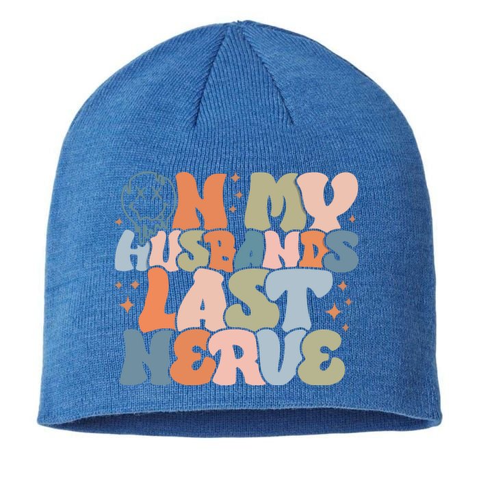 On My Husband's Last Nerve Wife Life Husband Sustainable Beanie