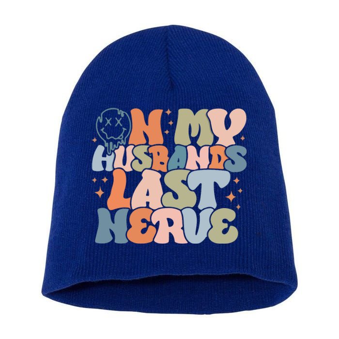 On My Husband's Last Nerve Wife Life Husband Short Acrylic Beanie