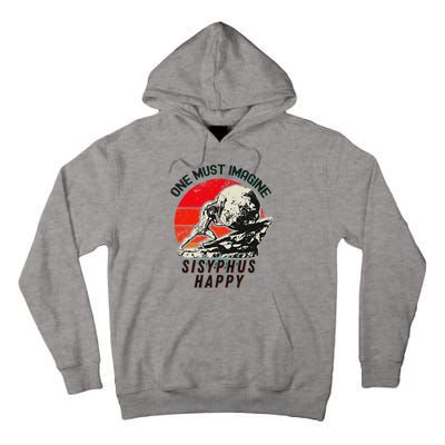 One Must Imagine Sisyphus Happy Cool Sisyphus Meme Tall Hoodie