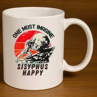 One Must Imagine Sisyphus Happy Cool Sisyphus Meme 11oz C Handle Ceramic Mug